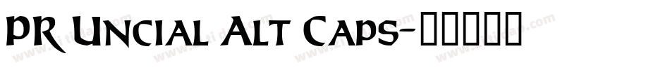 PR Uncial Alt Caps字体转换